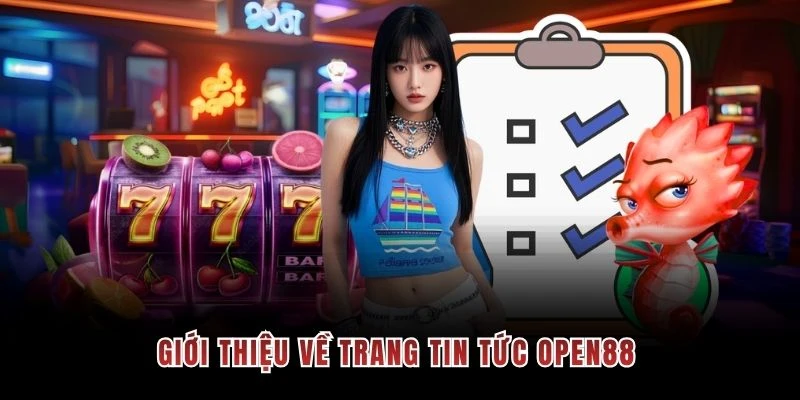 Giới thiệu về trang tin tức OPEN88
